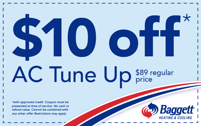 $10 off AC Tune Up ($89 regular price) with approved credit. Coupon must be presented at time of service. No cash or refund value. Cannot be combined with any other offer. Restrictions may apply. Call Baggett Heating & Cooling to get started! (931) 645-2859